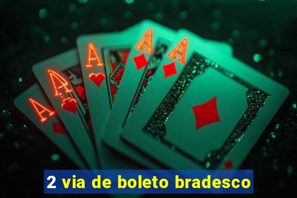 2 via de boleto bradesco